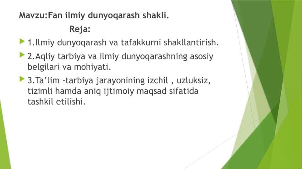 Fan ilmiy dunyoqarash shakli.