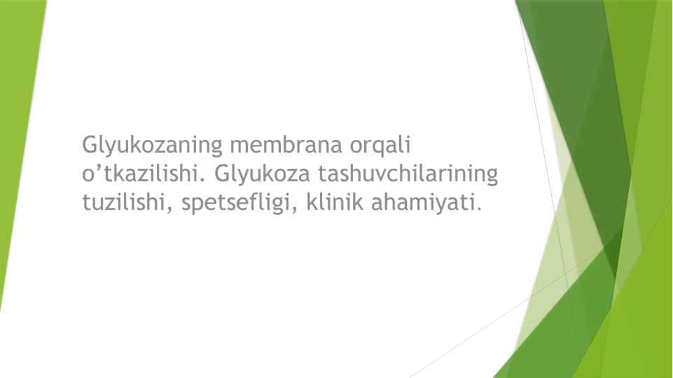 Glyukoza tashuvchilarining turlari. spetsifligi, tuzilishi va klinik ahamiyati 1