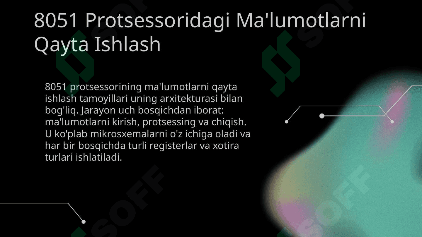 8051 protsessorining arxitekturasi va uning xususiyatlari (tuzilishi, ishlash tamoillari, mikrosxemalari) 7