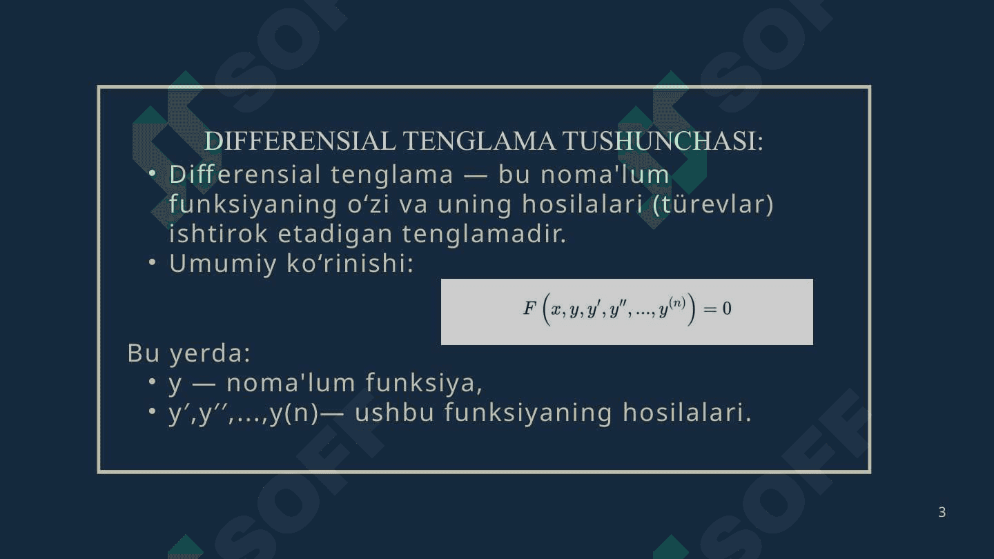 MAVZU: DIFFERENSIAL TENGLAMALAR: ASOSIY TARIFLAR VA TUSHUNCHALAR. 3