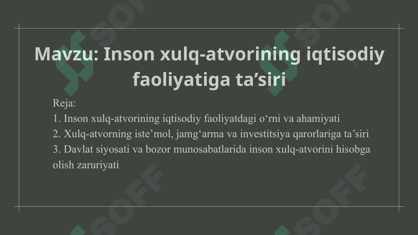 Mavzu: Inson xulq-atvorining iqtisodiy faoliyatiga ta’siri. 2
