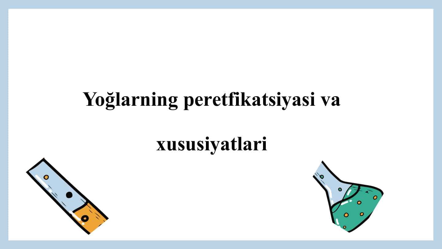 Yoğlarning peretfikatsiyasi va xususiyatlari 1