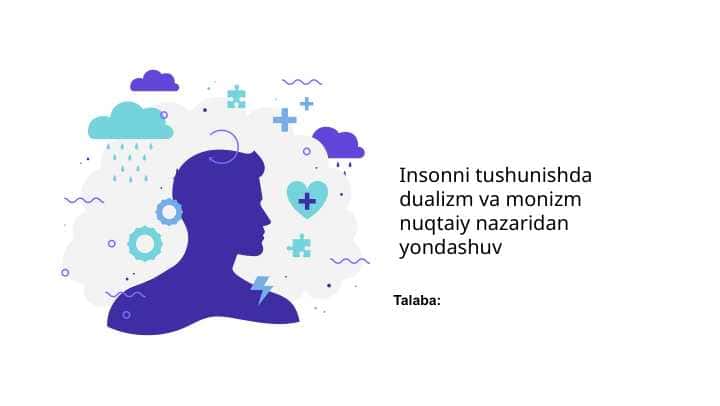 Insonni tushunishda dualizm va monizm nuqtaiy nazaridan yondashuv