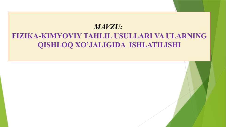 FIZIKA-KIMYOVIY TAHLIL USULLARI VA ULARNING QISHLOQ XO’JALIGIDA  ISHLATILISHI