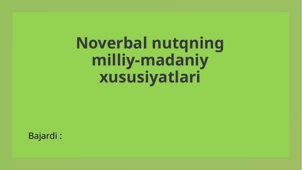 Noverbal nutqning milliy-madaniy xususiyatlari 1