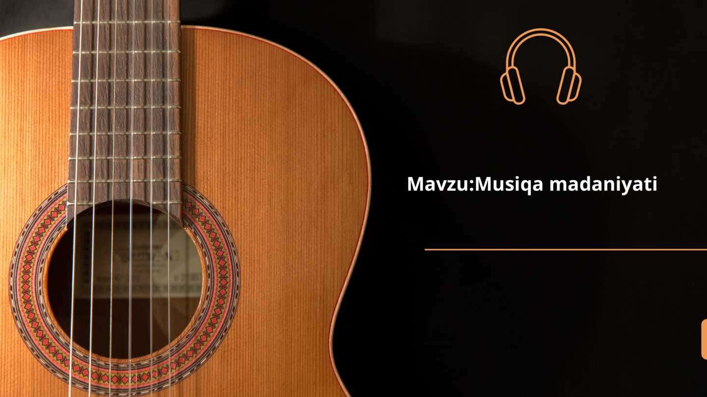 Mavzu:Musiqa madaniyati