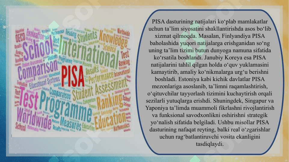 PISA xalqaro dasturining ta’limdagi o‘rni SLAYD                               PISA SLAYD                   PISA dasturi va ta’lim sifatini baholash                   pisa dasturi slayd 7