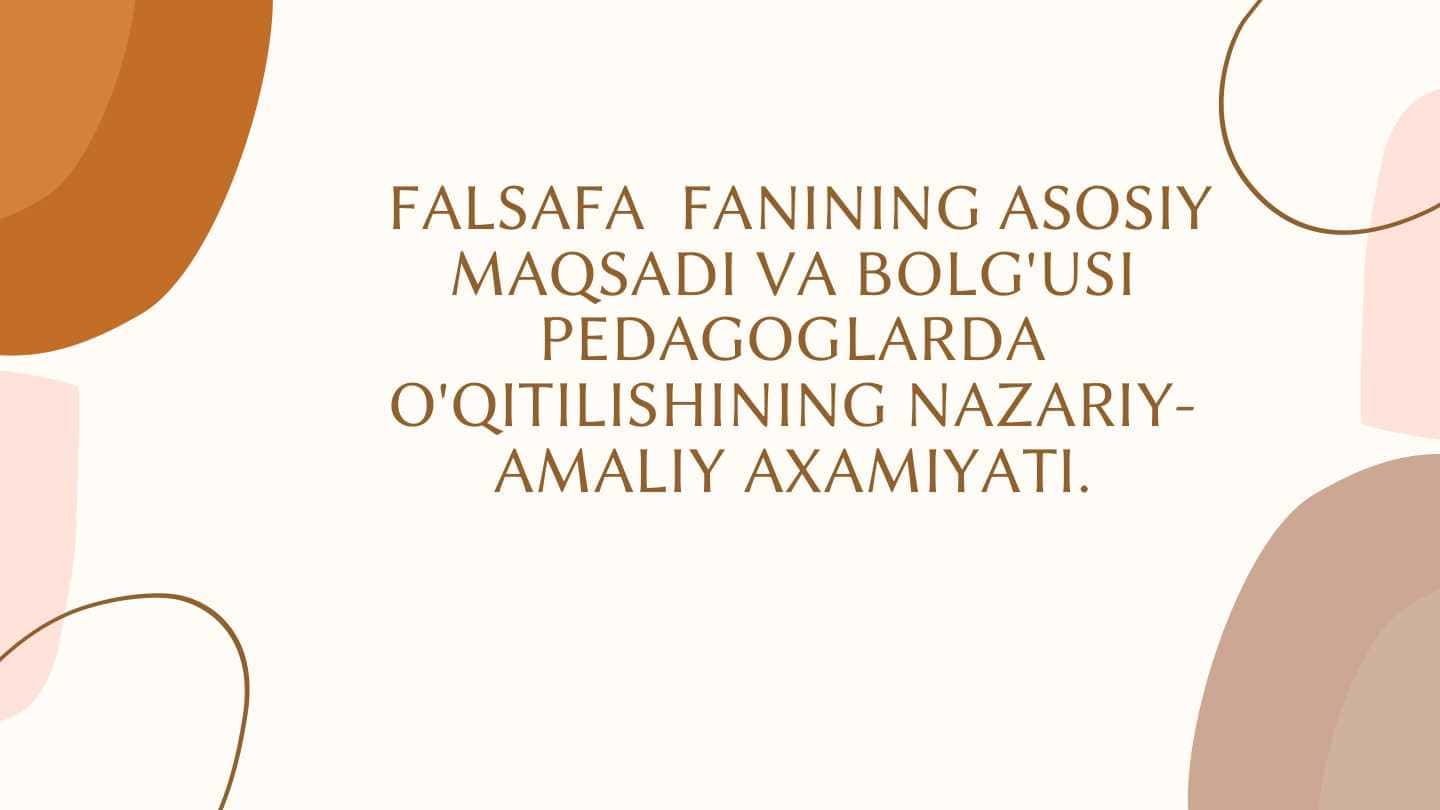 Falsafà fanining asosiy maqsadi 1