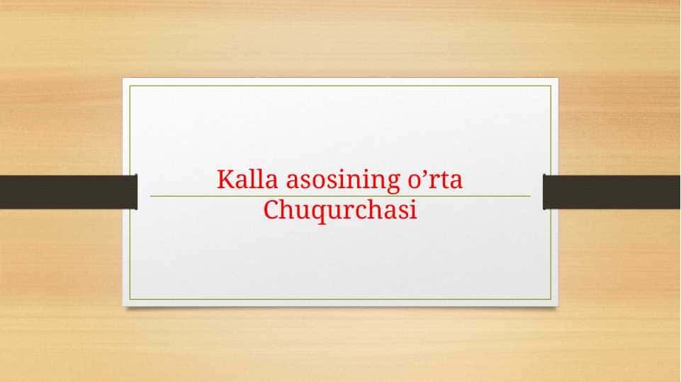 Kalla asosining o'rta chuqurchasi. 1