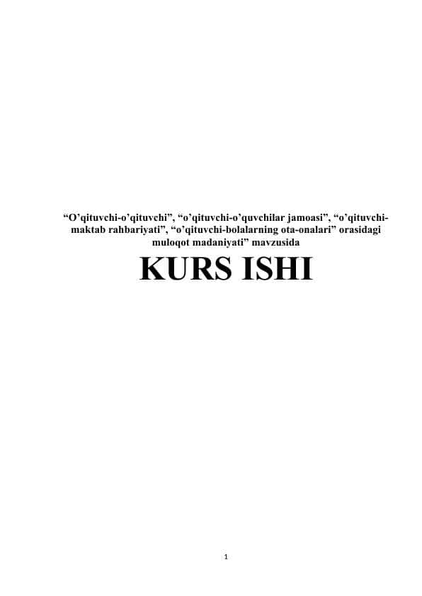 O’qituvchi-o’qituvchi”, “o’qituvchi-o’quvchilar jamoasi”, “o’qituvchi-maktab rahbariyati”, “o’qituvchi-bolalarning ota-onalari 1