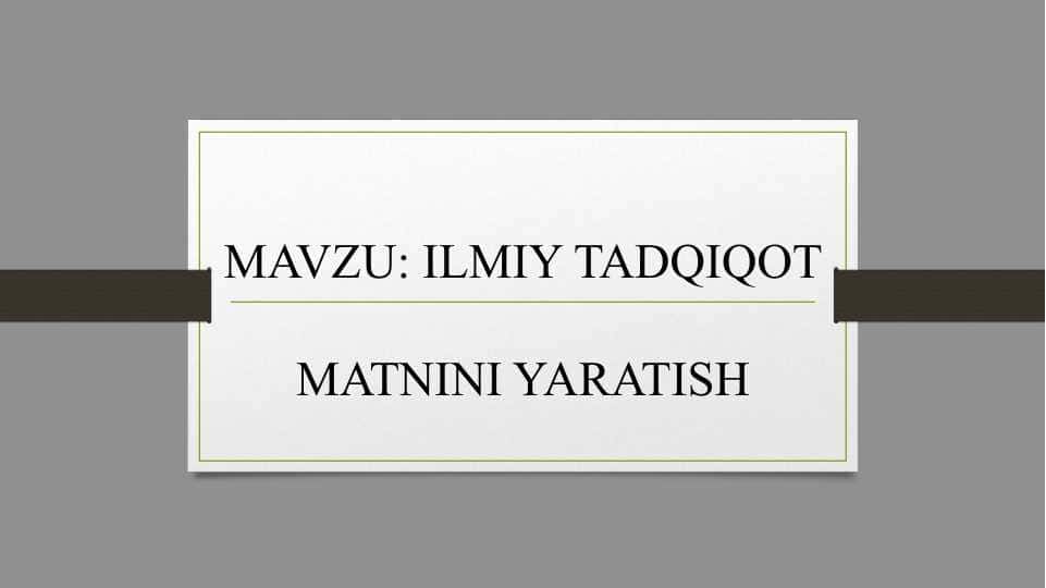 ILMIY TADQIQOT MATNINI YARATISH 1