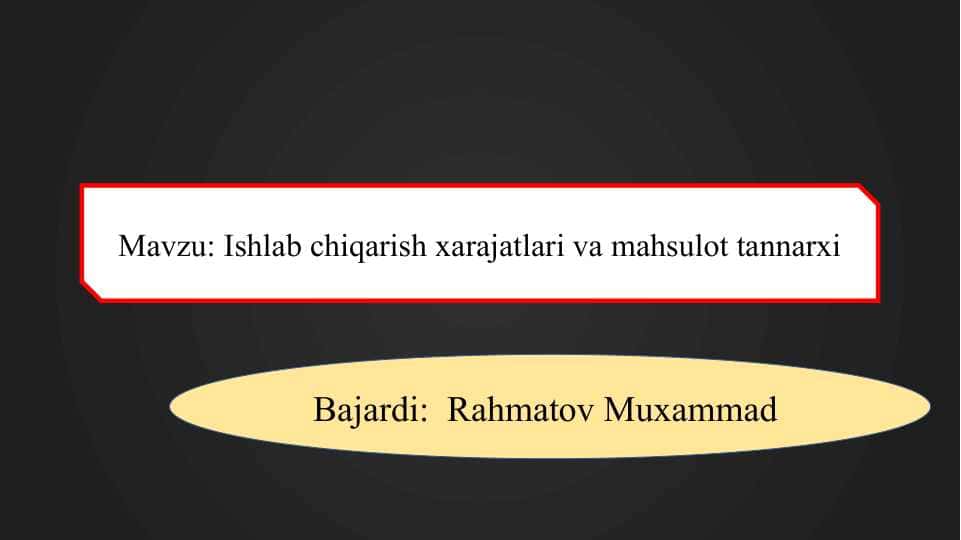 Ishlab chiqarish xarajatlari va mahsulot tannarxi slayd