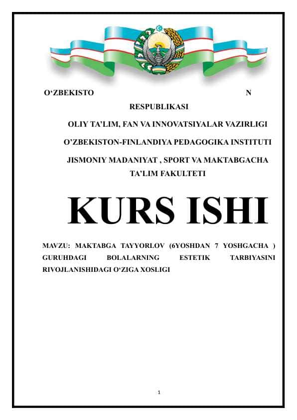 MAKTABGA TAYYORLOV (6YOSHDAN 7 YOSHGACHA ) GURUHDAGI BOLALARNING ESTETIK TARBIYASINI RIVOJLANISHIDAGI O‘ZIGA XOSLIGI