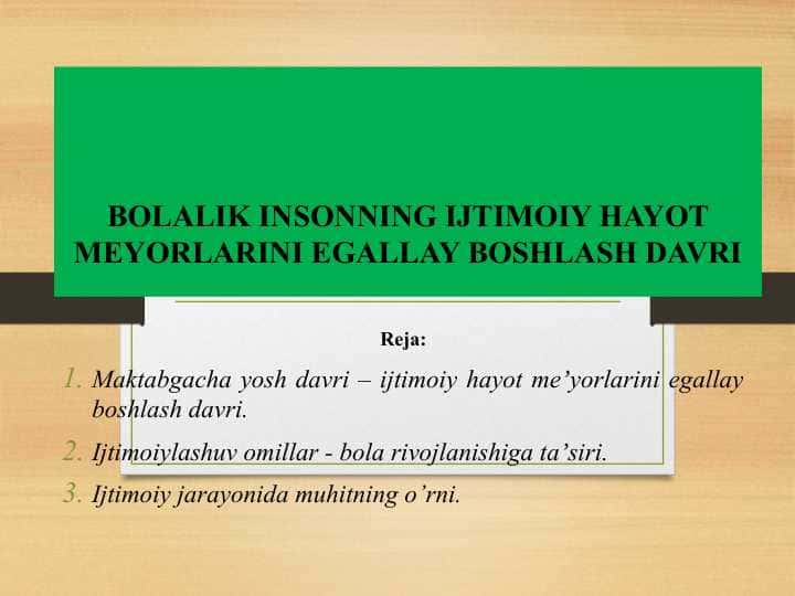 Bolalik insonning ijtimoiy hayot meyorlarini egallay boshlash davri. 1