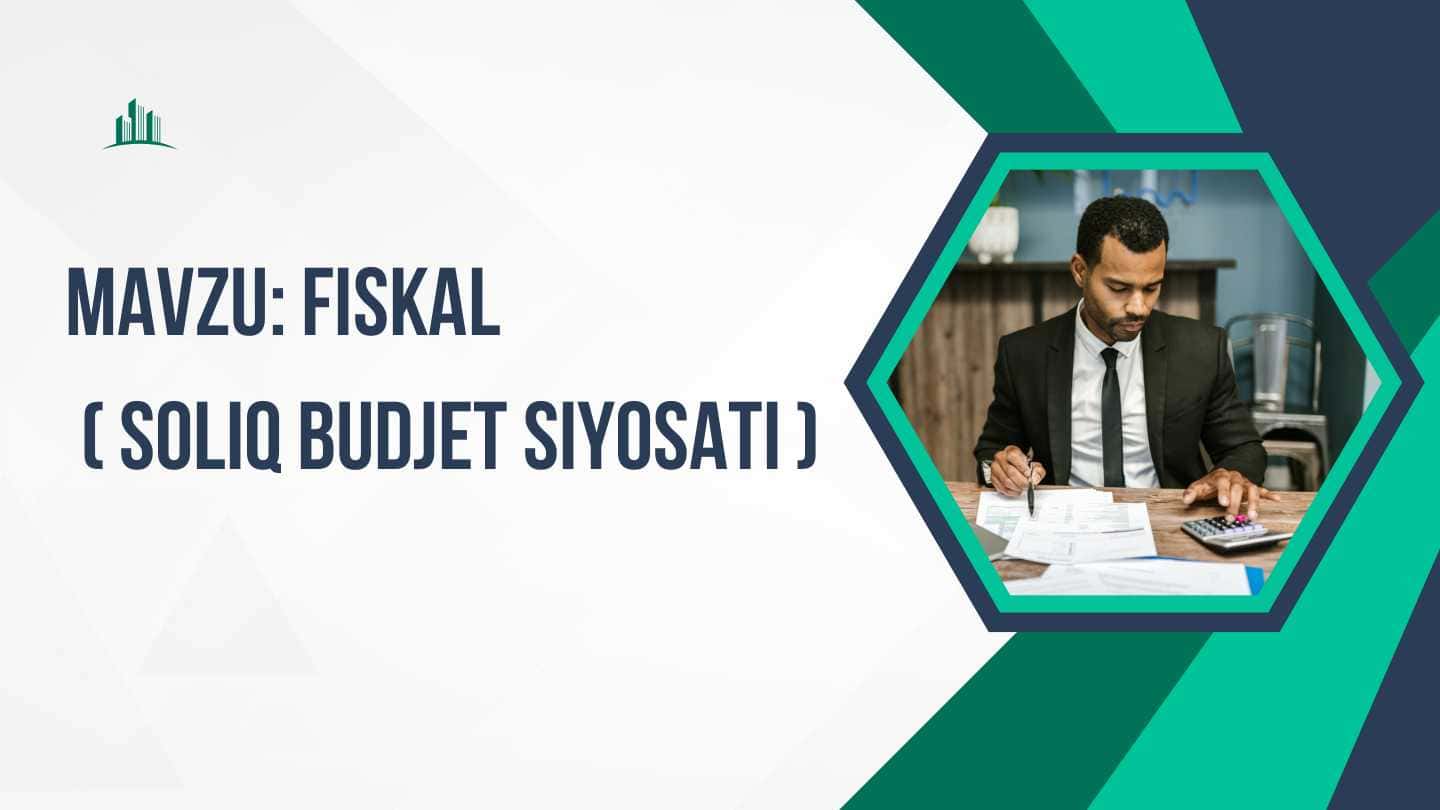 Fiskal (soliq budjetsiyosati )