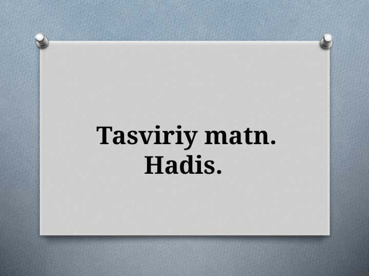 Tasviriy matn. Hadis 1