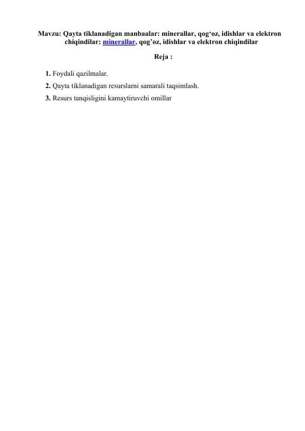 Qayta tiklanadigan manbaalar: minerallar, qog‘oz, idishlar va elektron chiqindilar: minerallar, qog’oz, idishlar va elektron chiqindilar