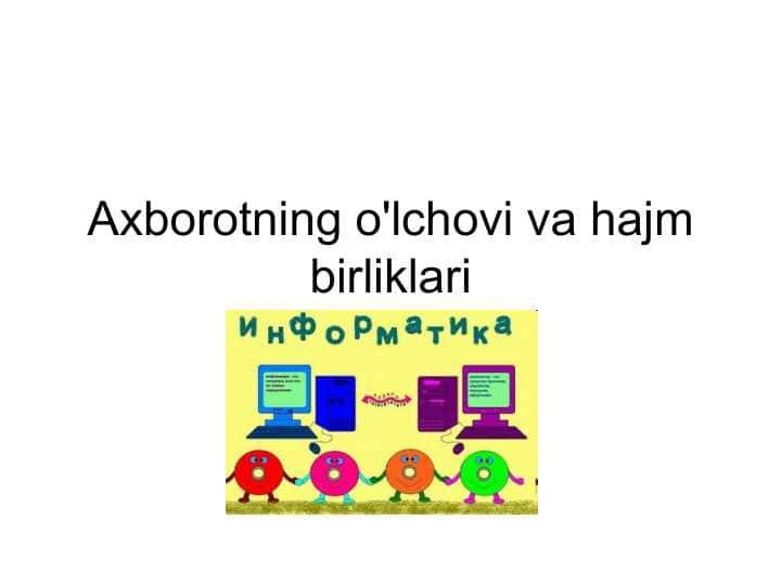 Ахbоrоtning o'lchоvi vа hаjm birliklаri 1