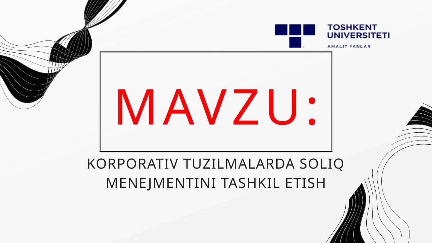 Korporativ tuzilmalarda soliq menejmentini tashkil etish 1