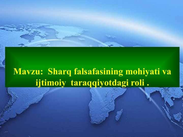 Sharq falsafasining mohiyati va ijtimoiy  taraqqiyotdagi roli
