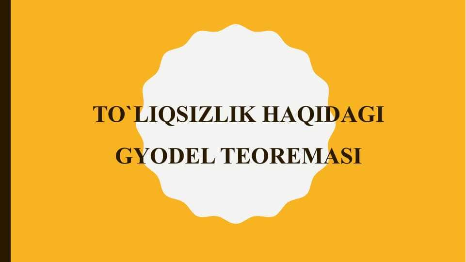 To`liqsizlik haqidagi Gyodel teoremasi 1