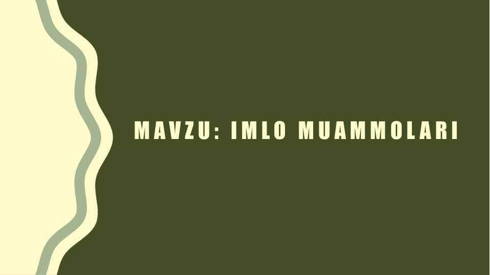 Imlo muammolari 1