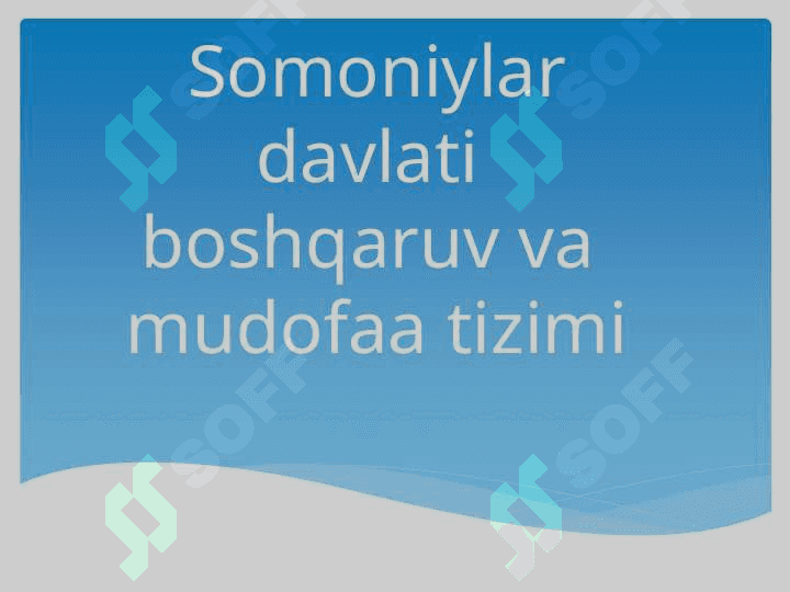 Somoniylar davlati  boshqaruv va  mudofaa tizimi 2