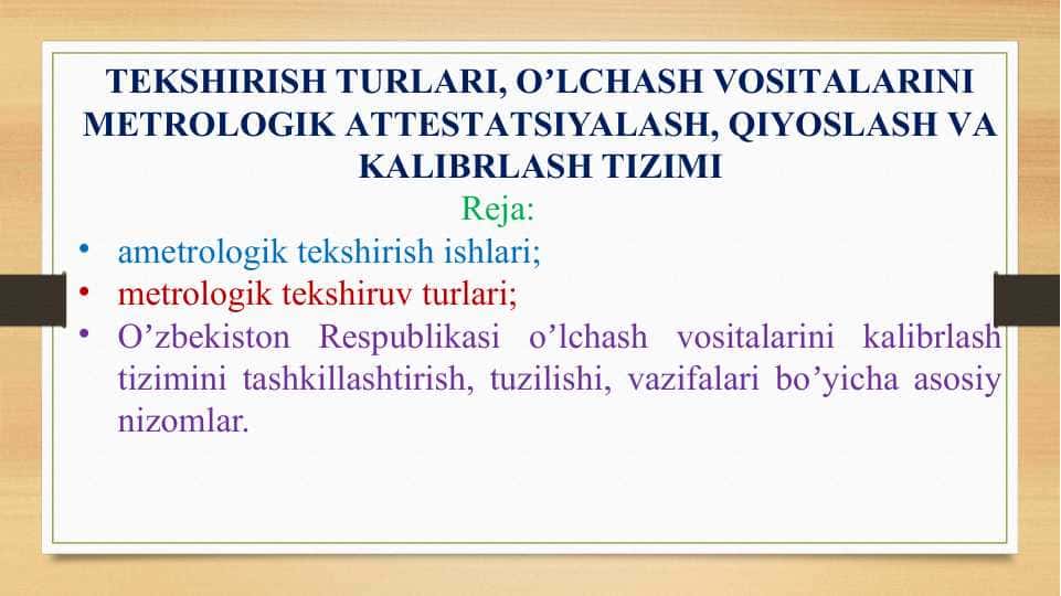 TEKSHIRISH TURLАRI, OʼLCHАSH VOSITАLАRINI METROLOGIK АTTESTАTSIYALАSH, QIYOSLАSH VА KАLIBRLАSH TIZIMI
