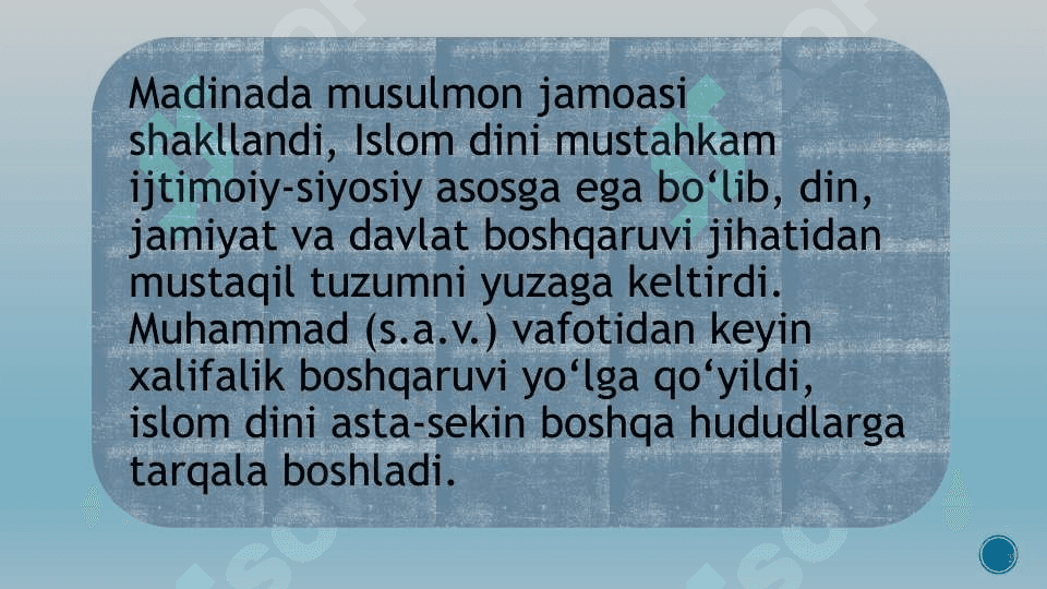 Islom dinining vujudga kelishi. Islom dinining O‘rta Osiyog kirib kelishi. 7