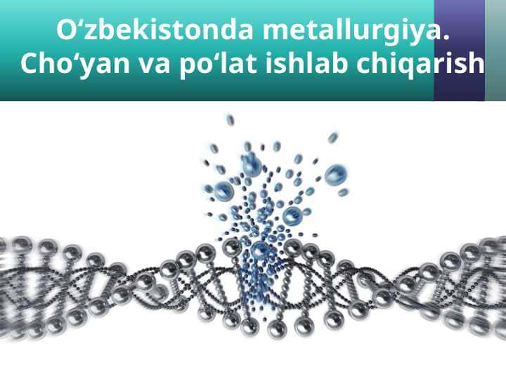 O‘zbekistonda metallurgiya. Cho‘yan va po‘lat ishlab chiqarish