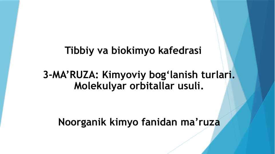 Kimyoviy bog‘lanish turlari. Molekulyar orbitallar usuli 1