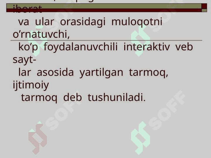 Internet –Ijtimoiy  tarmoq  xizmatlari  to’g’risida. Ijtimoiy  tarmoqlarning ijobiy va  salbiy  jihatlari. 2