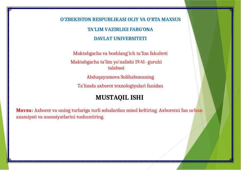 Axborot va uning turlariga turli sohalardan misol keltiring. Axborotni fan uchun axamiyati va xususiyatlarini tushuntiring.