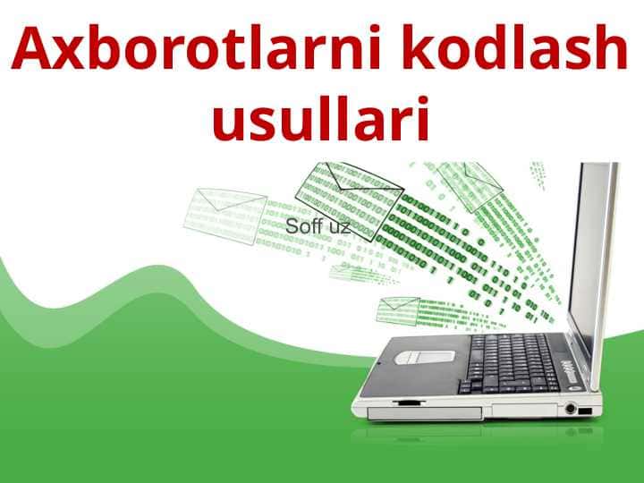 Axborotlarni kodlash usullari