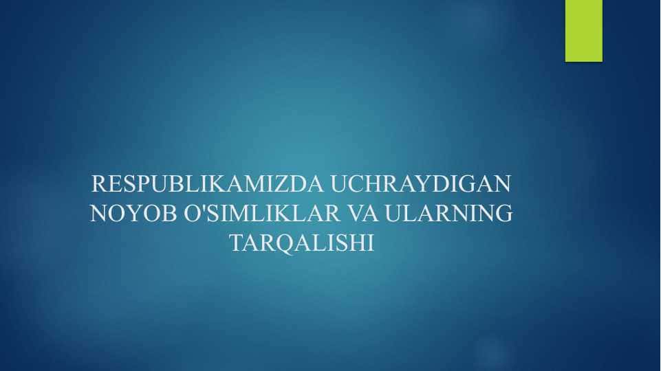 RESPUBLIKAMIZDA UCHRAYDIGAN NOYOB O'SIMLIKLAR VA ULARNING TARQALISHI