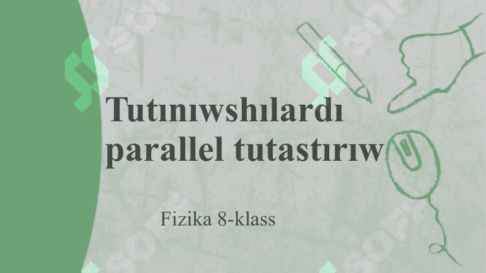 Tutınıwshılardı parallel tutastırıw_5E 2