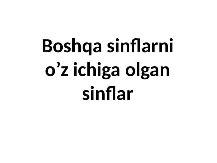 Boshqa sinflarni o'z ichiga olgan sinflar 1