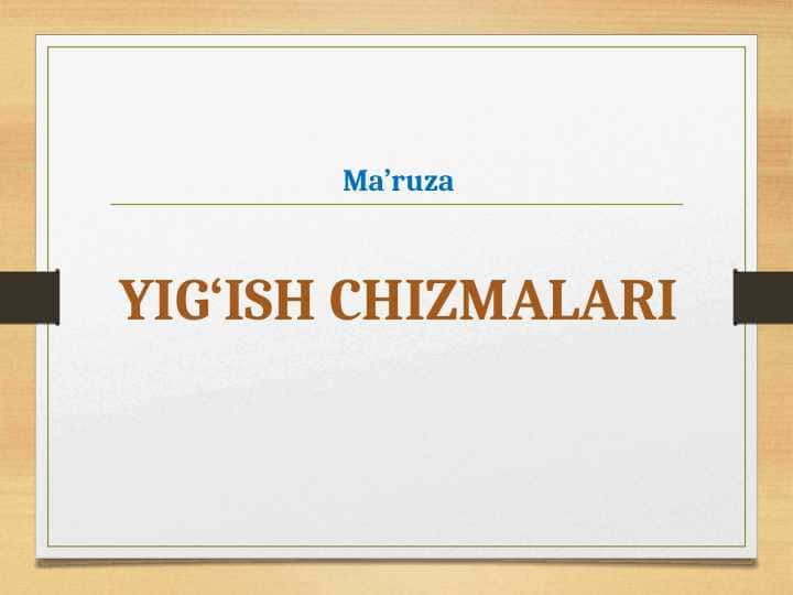 Yig‘ish chizmalari 1