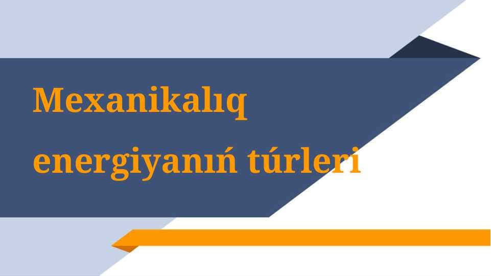 Mexanikalıq energiyanıń túrleri_5E