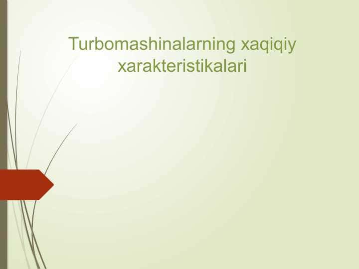 Turbomаshinаlаrning хаqiqiy хаrаkteristikаlаri 1