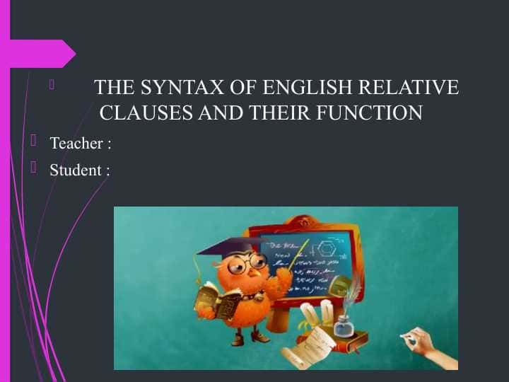 THE SYNTAX OF ENGLISH RELATIVE CLAUSES AND THEIR FUNCTION 1