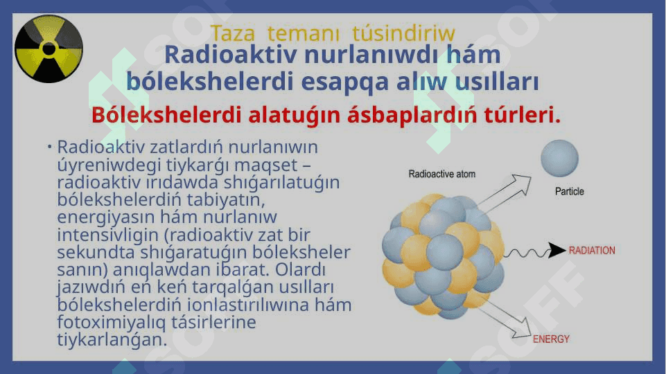 Radioaktiv nurlanıwdı hám bólekshelerdi esapqa alıw usılları 5