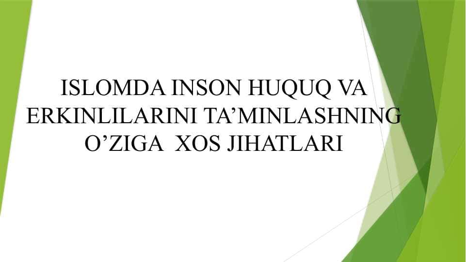 ISLOMDA INSON HUQUQ VA ERKINLILARINI TA’MINLASHNING O’ZIGA  XOS JIHATLARI