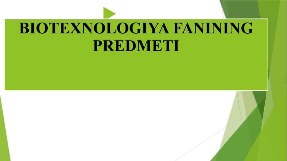 BIOTEXNOLOGIYA FANINING PREDMETI 1