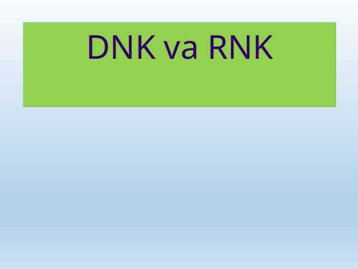 DNK va RNK (2) 1