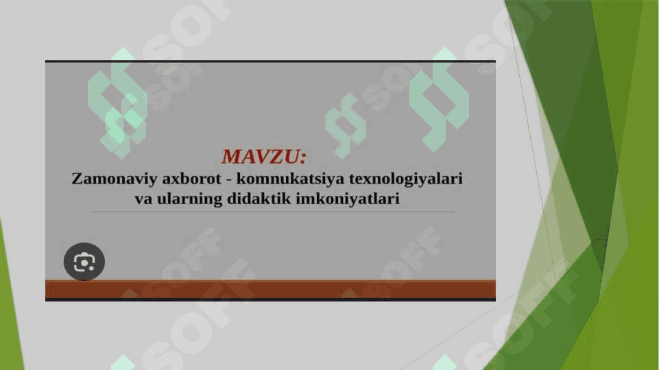 Zamonaviy axborot –kommunikatsiyasi texnologiyalari va ularning didaktik imkoniyatlari 2