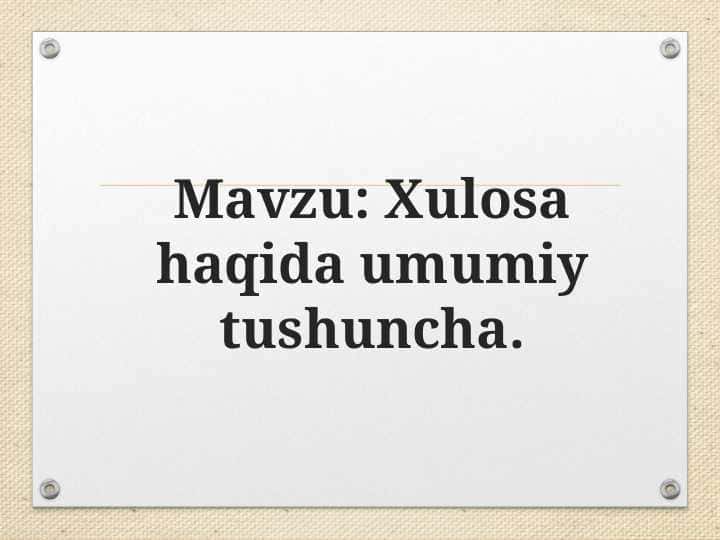 Xulosa haqida umumiy tushuncha. 1