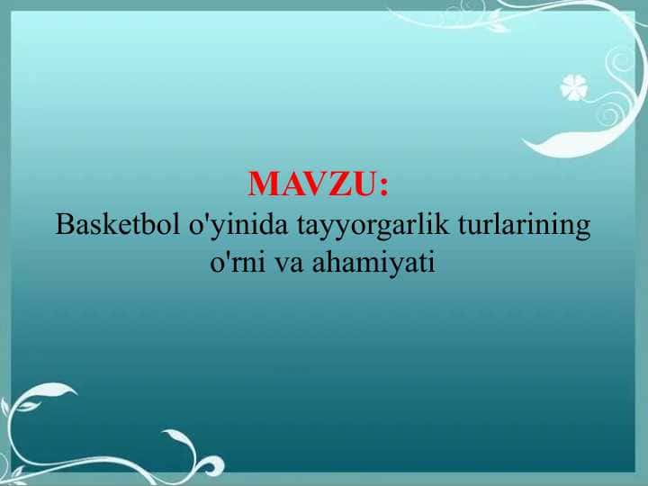 Basketbol o'yinida tayyorgarlik turlarining o'rni va ahamiyati (TAQDIMOT)
