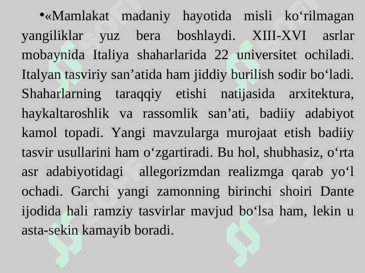 JAHON ADABIYOTIDA SHARQ VA GA`RB UYG‘ONISH  ADABIYOTI MASALASI. ITALIYADA UYG‘ONISH DAVRI 7