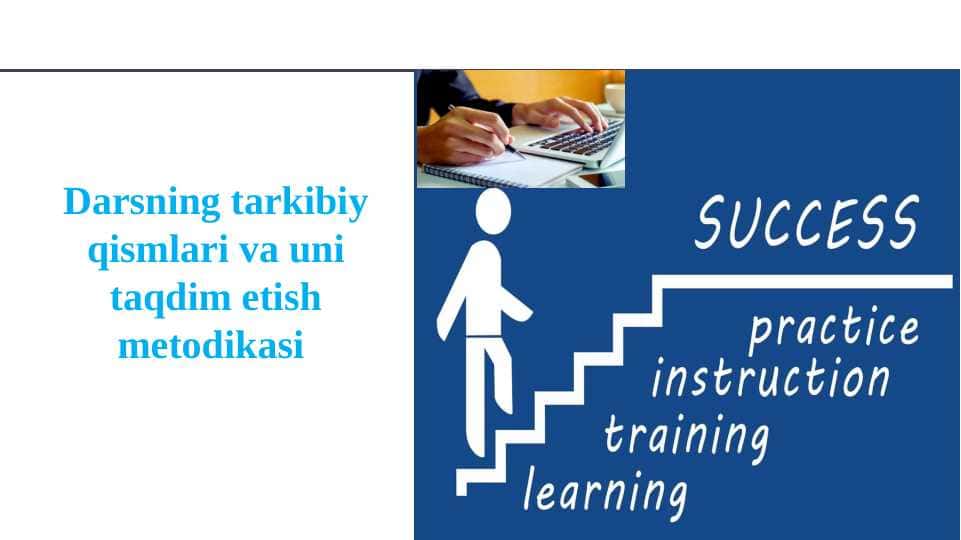 Darsning tarkibiy qismlari va uni taqdim etish metodikasi 1